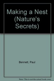 Making a Nest (Nature's Secrets)
