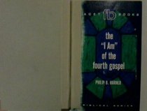 The 'I Am' of the Fourth Gospel: A Study in Johannine Usage and Thought,