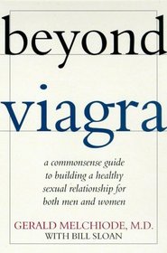 Beyond Viagra: A Commonsense Guide to Building a Healthy Sexual Relationship for Both Men and Women