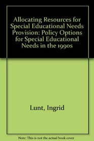 Allocating Resources for Special Educational Needs Provision (Policy Options for Special Educational Needs in the 1990s)