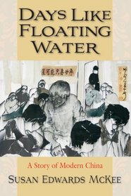 Days Like Floating Water, A Story of Modern China