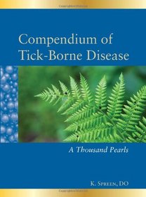 Compendium of Tick-Borne Disease A Thousand Pearls