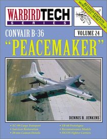 B36 Peacemaker Convair (Warbird Tech Series)
