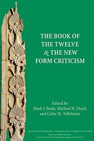 The Book of the Twelve and the New Form Criticism (Ancient Near East Monographs)