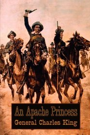 An Apache Princess: A Tale of the Western Frontier (Classic Westerns Series)