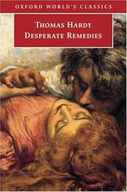 Desperate Remedies (Oxford World's Classics)