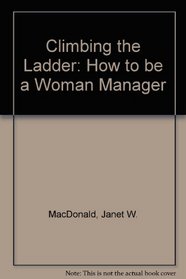 Climbing the Ladder: How to be a Woman Manager