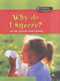 Why Do I Sneeze?: And Other Questions about Breathing