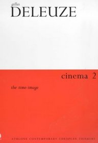 Cinema 2 the Time Image (Athlone Contemporary European Thinkers) (v. 2)