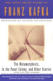 The METAMORPHOSIS, IN THE PENAL COLONY, AND OTHER STORIES: The Great Short Works of Franz Kafka