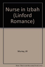 Nurse in Izbah (Linford Romance Library)