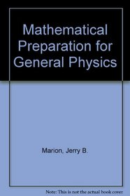 Mathematical preparation for general physics (Saunders golden series)