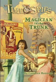 Magician in the Trunk: Time Spies, Book 4 (Time Spies)