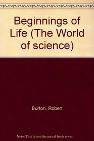 The Beginnings of Life (World of Science)