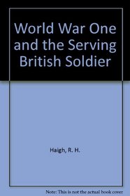 World War One and the Serving British Soldier