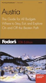 Fodor's Austria, 10th Edition : The Guide for All Budgets, Where to Stay, Eat, and Explore On and Off the Beaten Path (Fodor's Gold Guides)