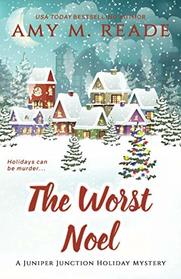 The Worst Noel (The Juniper Junction Holiday Mystery Series)