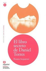 El libro secreto de Daniel Torres/ The Secret Book of Daniel Torres (Leer En Espanol Level 2) (Spanish Edition)