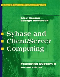 SYBASE and Client/Server Computing: Featuring System II (COMMUNICATIONS AND SIGNAL PROCESSING)
