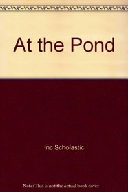 At the Pond (My First Phonics Readers, Book 8)