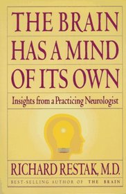 The Brain Has a Mind of Its Own : Insights from a Practicing Neurologist