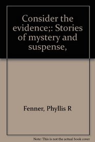 Consider the evidence;: Stories of mystery and suspense,