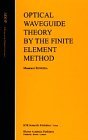 Optical Waveguide Theory by the Finite Element Method (Advances in Opto-Electronics)