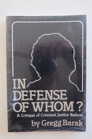 In Defense of Whom?: A Critique of Criminal Justice Reform (Criminal justice studies)