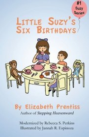 Little Suzy's Six Birthdays (Volume 1)