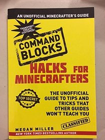 Hacks for Minecrafters : The Unofficial Guide to Tips and Tricks That Other Guides Won't Teach You (Scholastic Edition)