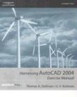 Harnessing Autocad 2004 Exercise Manual (AutoCAD)