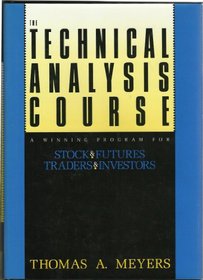 The technical analysis course: A winning program for stock & futures traders & investors