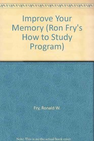 Improve Your Memory (Ron Fry's How to Study Program)