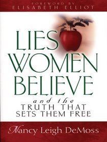 Lies Women Believe And The Truth That Sets Them Free (Walker Large Print Books)