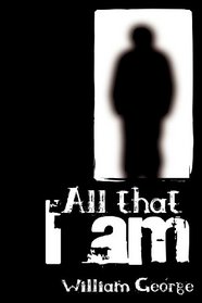 All That I Am