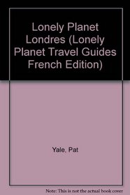 Lonely Planet Londres (Lonely Planet Travel Guides French Edition)