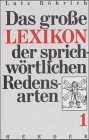 Das grosse Lexikon der sprichwortlichen Redensarten (German Edition)