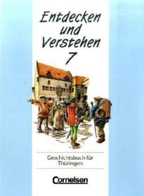 Entdecken und Verstehen, Geschichtsbuch fr Thringen, Kl.7, Von der Herausbildung des deutschen Reiches bis zum Zeitalter des Absolutismus