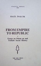 From empire to republic: Essays on Ottoman and Turkish social history (Analecta Isisiana)