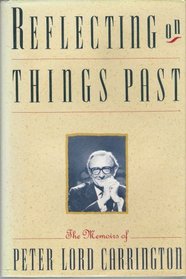 Reflecting on Things Past: The Memoirs of Peter Lord Carrington