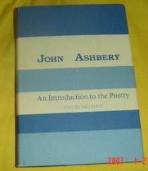 John Ashbery: An Introduction to the Poetry (Columbia Introductions to Twentieth-Century American Poetry)