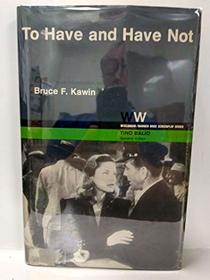 To Have and Have Not: Screenplay (Wisconsin/Warner Bros. Screenplay Series)