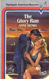 The Glory Run (Harlequin American Romance, No 90)