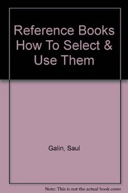Reference Books: How to Select and Use Them