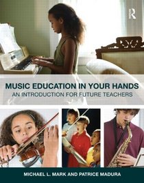 Music Education in Your Hands: An Introduction for Future Teachers
