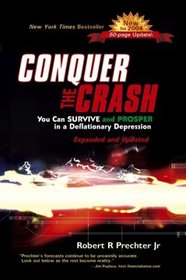 Conquer the Crash: You Can Survive and Prosper in a Deflationary Depression, Expanded and Updated Edition