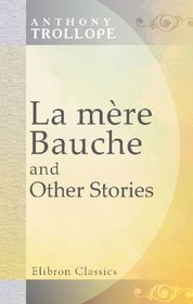 La mre Bauche, and Other Stories