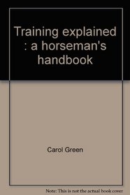 Training Explained: A Horseman's Handbook