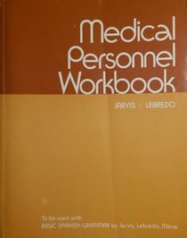 Medical Personnel Workbook (To Be Used with Basic Spanish Grammar)