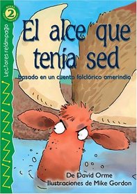 El alce que tena sed (The Thirsty Moose), Level 2 (Lightning Readers (Spanish))